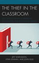 Book cover of: Thief in the Classroom. By: Jeff Swensson