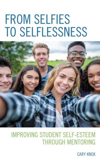 Book cover of: From Selfies to Selflessness. By: Cary Knox