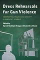Book cover of: Dress Rehearsals for Gun Violence. By: Kjersti VanSlyke-Briggs