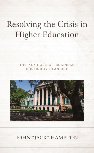 Book cover of: Resolving the Crisis in Higher Education. By: John Jack Hampton