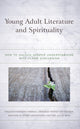 Book cover of: Young Adult Literature and Spirituality. By: William Boerman-Cornell