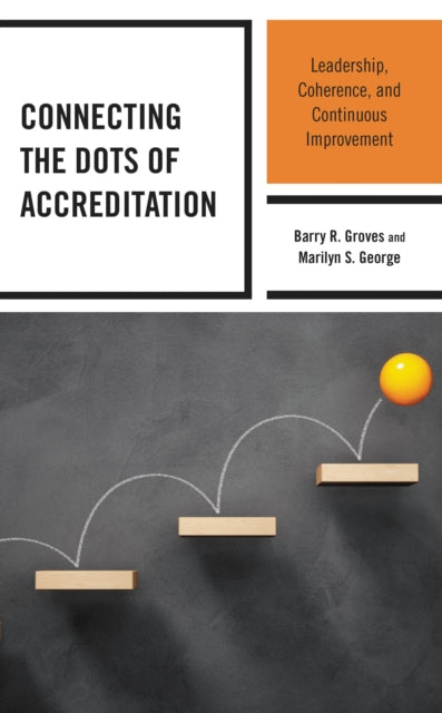Book cover of: Connecting the Dots of Accreditation. By: Barry R. Groves