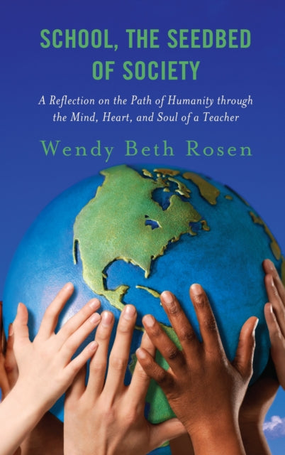 Book cover of: School, The Seedbed of Society. By: Wendy Beth Rosen