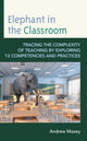 Book cover of: Elephant in the Classroom. By: Andrew Maxey