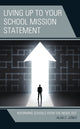 Book cover of: Living up to Your School Mission Statement. By: Alan C. Jones