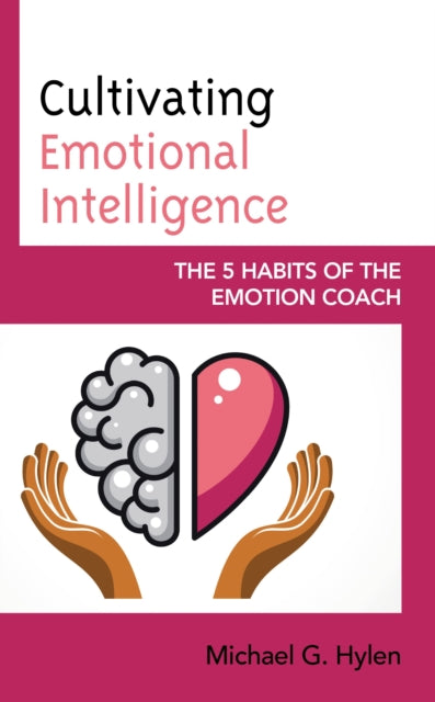 Book cover of: Cultivating Emotional Intelligence. By: Michael G. Hylen