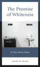 Book cover of: Promise of Whiteness. By: Martha R. Bireda