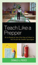 Book cover of: Teach Like a Prepper. By: Donald J. Pierce