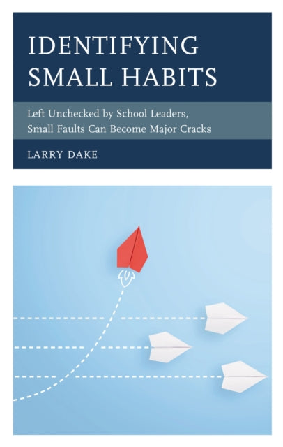 Book cover of: Identifying Small Habits. By: Larry Dake