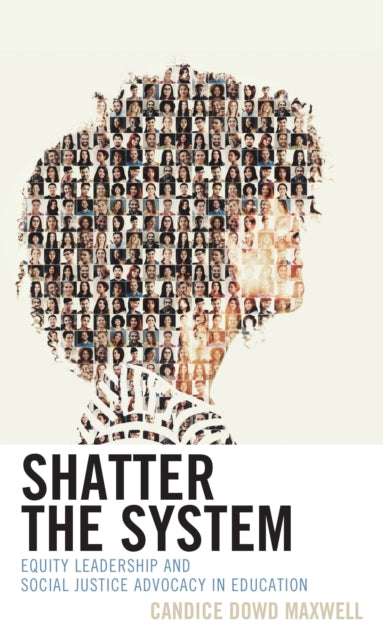 Book cover of: Shatter the System. By: Candice Dowd Maxwell