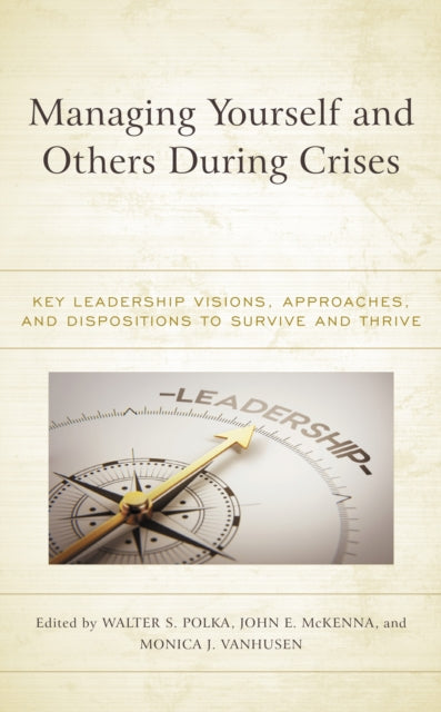 Book cover of: Managing Yourself and Others During Crises. By: Walter S. Polka