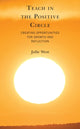 Book cover of: Teach in the Positive Circle. By: Julie West