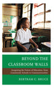 Book cover of: Beyond the Classroom Walls. By: Bertram C. Bruce