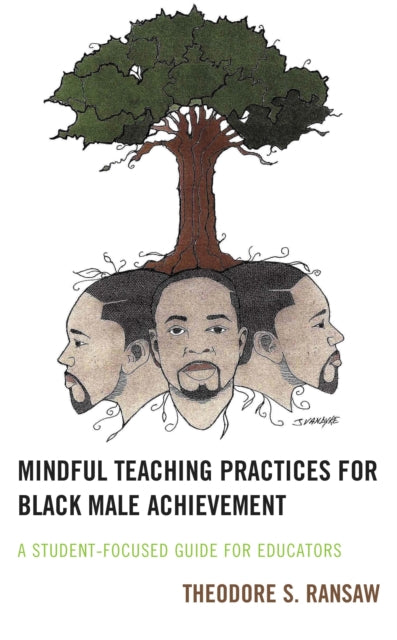 Book cover of: Mindful Teaching Practices for Black Male Achievement. By: Theodore S. Ransaw