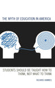 Book cover of: Myth of Education in America. By: Richard Hammes