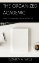 Book cover of: Organized Academic. By: Elizabeth A. Wells
