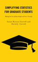 Book cover of: Simplifying Statistics for Graduate Students. By: Susan Rovezzi Carroll