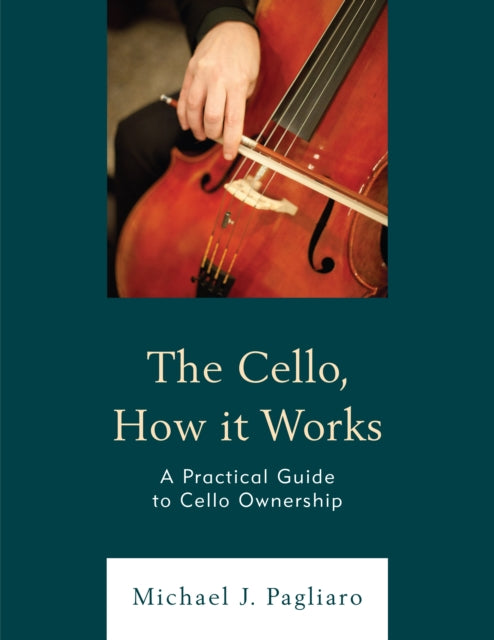 Book cover of: Cello, How It Works. By: Michael J. Pagliaro