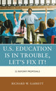 Book cover of: U.S. Education is in Trouble, Let's Fix It!. By: Richard W. Garrett
