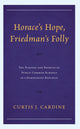 Book cover of: Horace’s Hope, Friedman’s Folly. By: Curtis J. Cardine