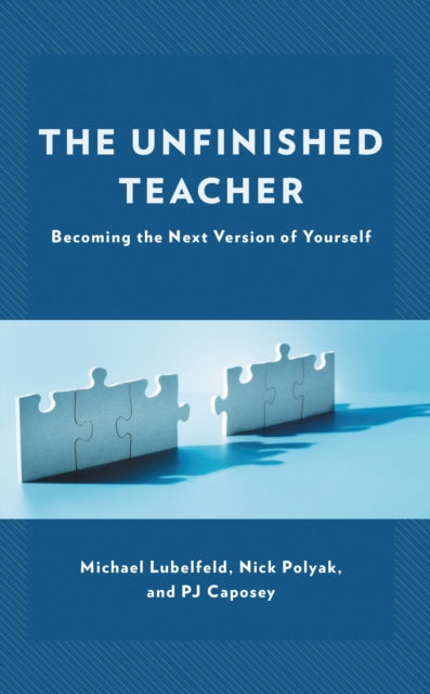 Book cover of: Unfinished Teacher. By: Michael Lubelfeld