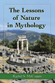 Book cover of: Lessons of Nature in Mythology. By: Rachel S. Mccoppin