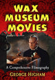 Book cover of: Wax Museum Movies. By: George Higham