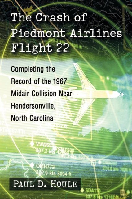 Book cover of: Crash of Piedmont Airlines Flight 22. By: Paul D. Houle