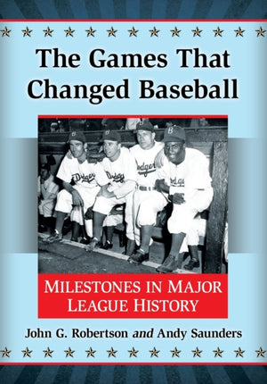 Games That Changed Baseball