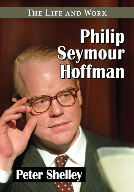 Book cover of: Philip Seymour Hoffman. By: Peter Shelley