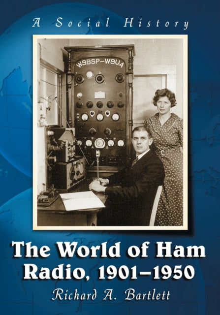 Book cover of: World of Ham Radio, 1901-1950. By: Richard A. Bartlett