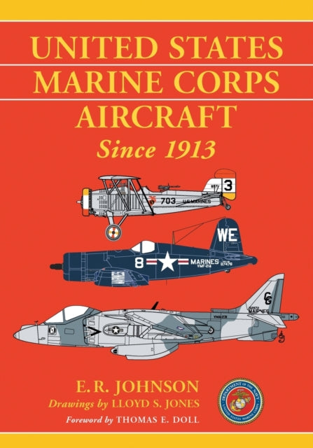 Book cover of: United States Marine Corps Aircraft Since 1913. By: E. R. Johnson