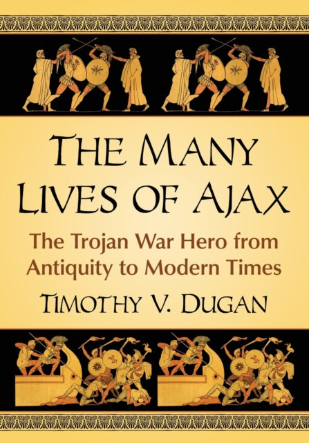Book cover of: Many Lives of Ajax. By: Timothy V. Dugan