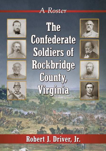 Book cover of: Confederate Soldiers of Rockbridge County, Virginia. By: Driver, Robert J., Jr.