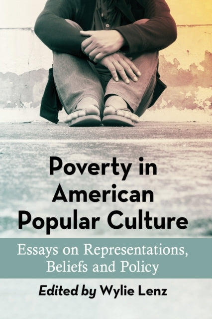 Book cover of: Poverty in American Popular Culture. By: Wylie Lenz