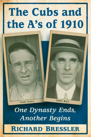 Cubs and the A's of 1910