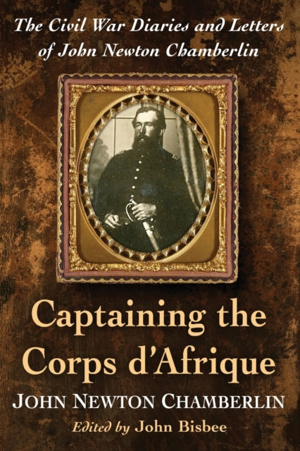 Book cover of: Captaining the Corps d'Afrique. By: John Newton Chamberlin