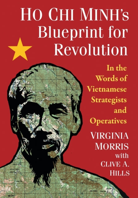 Book cover of: Ho Chi Minh's Blueprint for Revolution. By: Virginia Morris