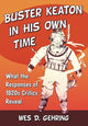 Book cover of: Buster Keaton in His Own Time. By: Wes D. Gehring