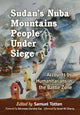 Book cover of: Sudan's Nuba Mountains People Under Siege. By: Samuel Totten