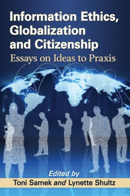 Book cover of: Information Ethics, Globalization and Citizenship. By: Toni Samek