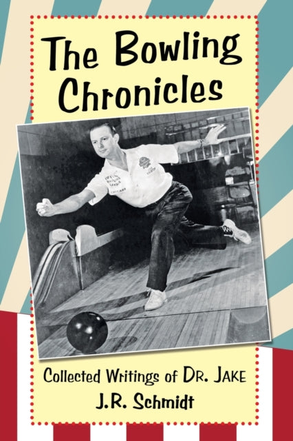 Book cover of: Bowling Chronicles. By: J. R. Schmidt