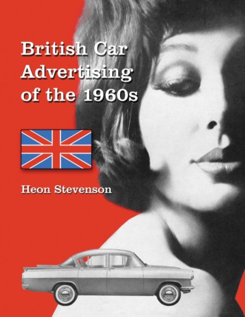 Book cover of: British Car Advertising of the 1960s. By: Heon Stevenson
