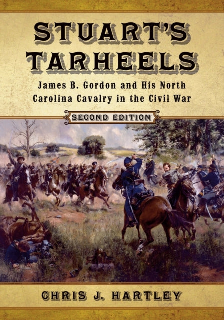 Book cover of: Stuart's Tarheels. By: Chris J. Hartley