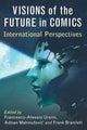 Book cover of: Visions of the Future in Comics. By: Francesco-Alessio Ursini