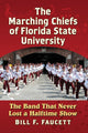Book cover of: Marching Chiefs of Florida State University. By: Bill F. Faucett