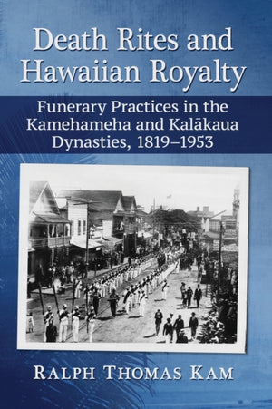 Death Rites and Hawaiian Royalty