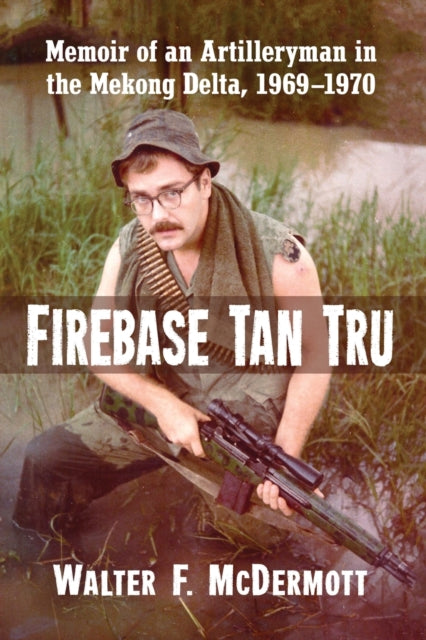 Book cover of: Firebase Tan Tru. By: Walter F. McDermott