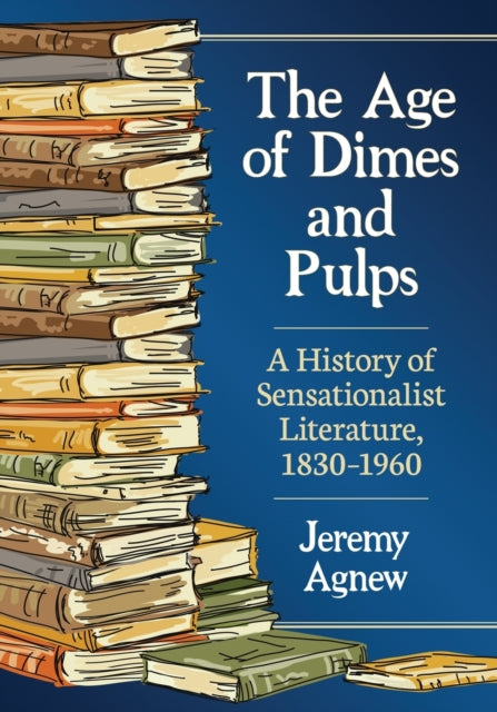Book cover of: Age of Dimes and Pulps. By: Jeremy Agnew