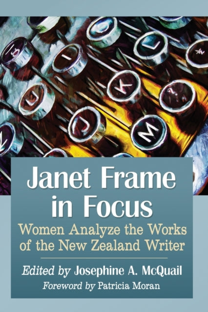 Book cover of: Janet Frame in Focus. By: Josephine A. McQuail